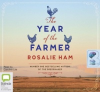 The Year of the Farmer written by Rosalie Ham performed by Caroline Lee on Audio CD (Unabridged)